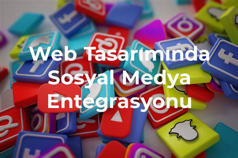 Gaziantep Web Tasarımında Sosyal Medya Entegrasyonu